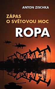 Ropa - Zápas o světovou moc ( Anton Zischka )
